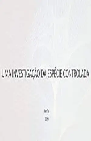 Uma Investigação da Espécie Controlada – Lan Tsu