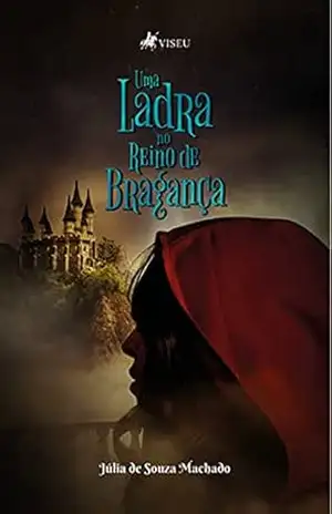 Uma ladra no Reino de Bragança - Júlia de Souza Machado Uma ladra no Reino de Bragança - Júlia de Souza Machado