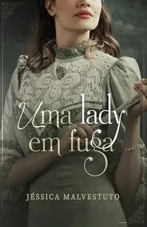 Uma Lady em Fuga – Jéssica Malvestuto