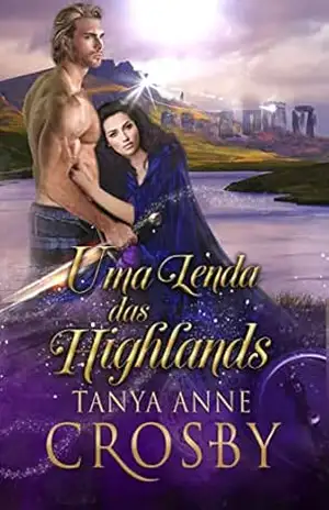 Uma Lenda das Highlands (Os Guardiães da Pedra do Destino Livro 4) – Tanya Anne Crosby