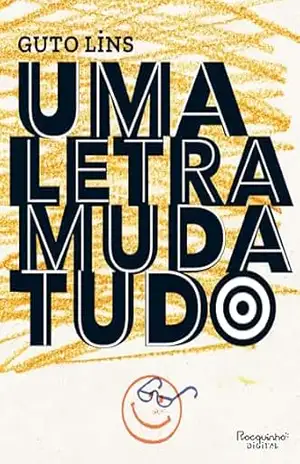 Uma letra muda tudo – Guto Lins