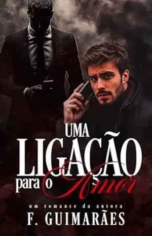 Uma ligação para o Amor (Amores por Engano) – F. Guimarães Uma ligação para o Amor (Amores por Engano) – F. Guimarães