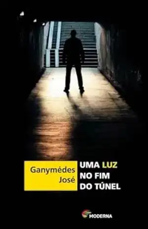 Capa do livro Uma Luz No Fim Do Túnel - Ganymédes José