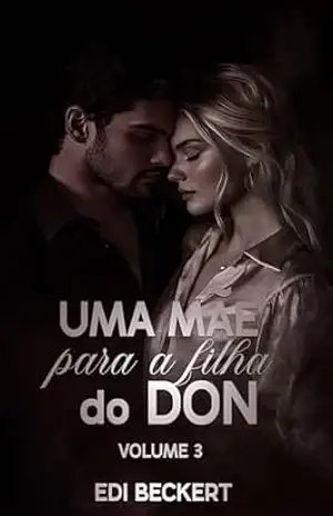 Capa do livro Uma Mãe para a Filha do Don 3 - Edi  Beckert