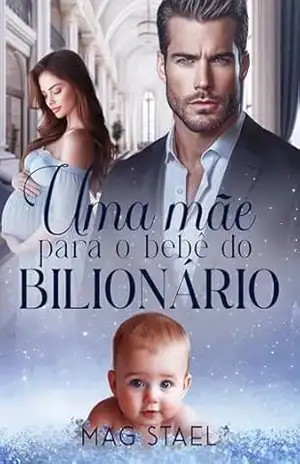 Uma mãe para o bebê do bilionário (Irmãos Stone Livro 1) – Mag  Stael