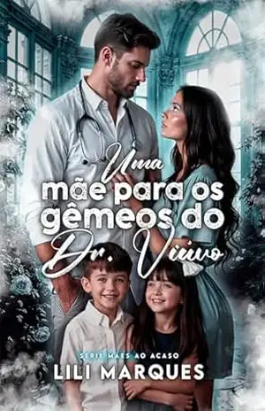 Uma mãe para os gêmeos do Doutor viúvo – Lili Marques