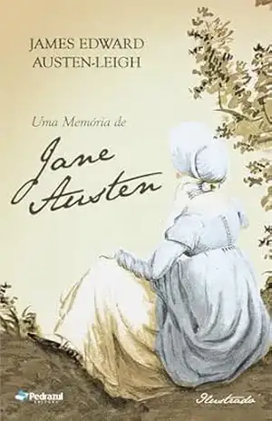 Uma Memória de Jane Austen – James Edward Austen-Leigh Uma Memória de Jane Austen – James Edward Austen-Leigh