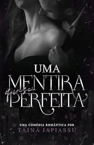 Uma Mentira Quase Perfeita: O Ceo e a Patricinha – Tainá Japiassu