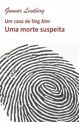 Uma morte suspeita (Nove casos de Stig Alm) – Gunnar Lindberg