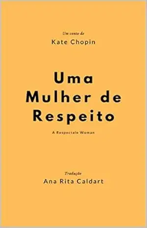 Uma mulher de respeito – Kate Chopin