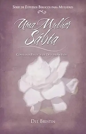 Capa do livro Uma Mulher Sábia - Dee Brestin