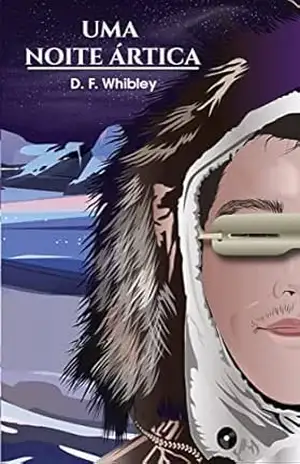 UMA NOITE ÁRTICA – D. F. Whibley