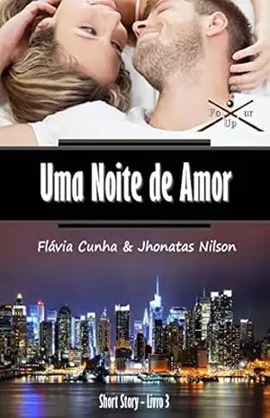 Uma Noite de Amor (Four Up Livro 3) – Flávia Cunha