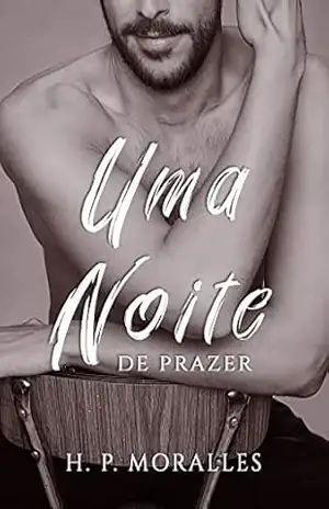 Uma Noite de Prazer (Série Uma Noite Livro 2) - H. P. Moralles
