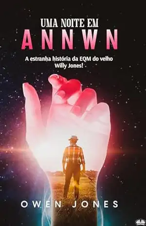 Capa do livro Uma Noite em Annwn: A estranha história da EQM do velho Willy Jones! - Owen Jones