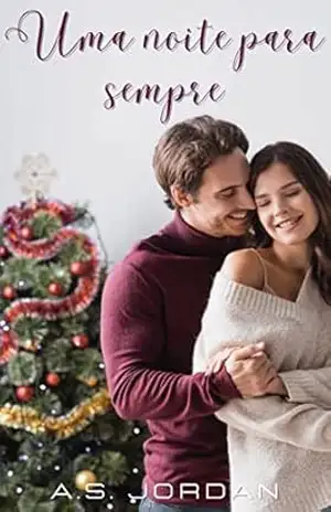 Uma noite para sempre: Um conto de Natal - A.S. Jordan Uma noite para sempre: Um conto de Natal - A.S. Jordan