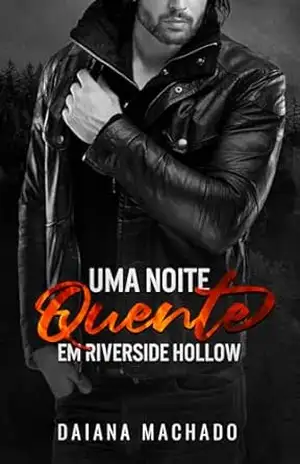 Capa do livro Uma Noite Quente em Riverside Hollow - Daiana Machado