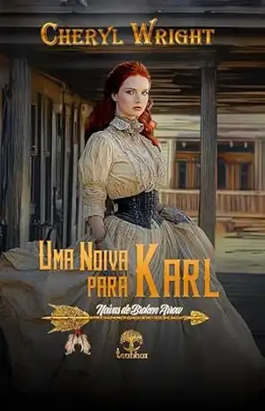 Uma Noiva para Karl (Noivas de Broken Arrow Livro 6) – Cheryl Wright