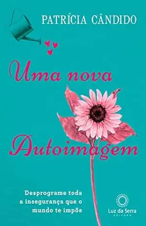 Capa do livro Uma nova autoimagem - Patrícia Cândido
