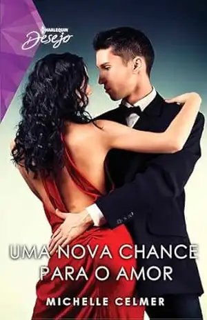 Uma nova chance para o amor – Michelle Celmer Uma nova chance para o amor – Michelle Celmer