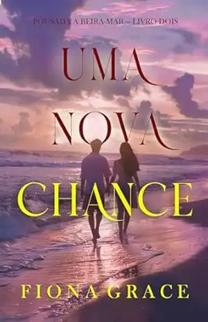 Uma Nova Chance (Pousada à Beira–mar — Livro Dois) – Fiona Grace