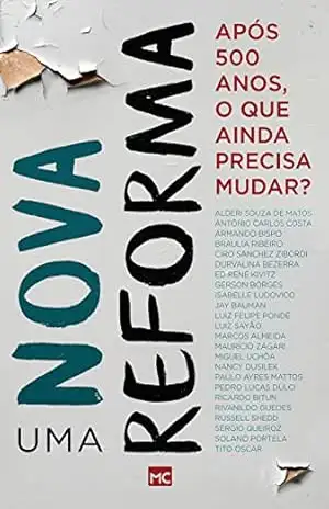 Capa do livro Uma nova reforma: Após 500 anos, o que ainda precisa mudar? - Alderi Souza de Matos