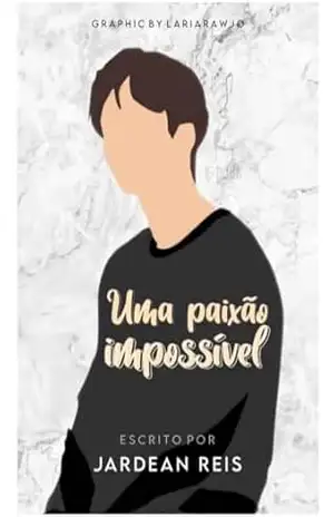 Capa do livro Uma paixão impossível: Amor imperfeito - Jardean reis sousa sousa