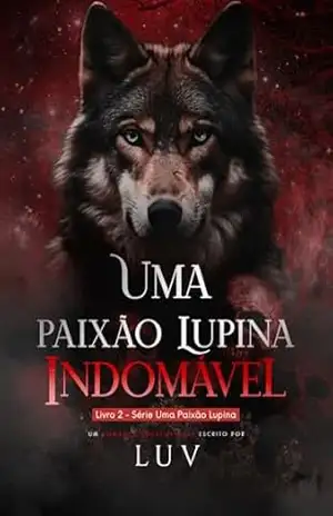 Uma paixão lupina indomável – Luv ㅤ Uma paixão lupina indomável – Luv ㅤ