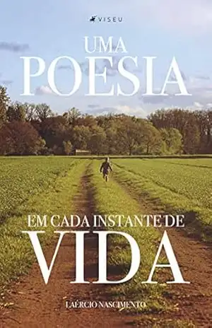Uma poesia em cada instante de vida - Laércio Nascimento