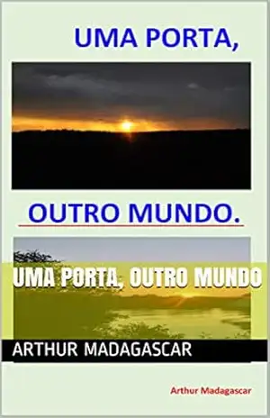 UMA PORTA, OUTRO MUNDO – ARTHUR MADAGASCAR