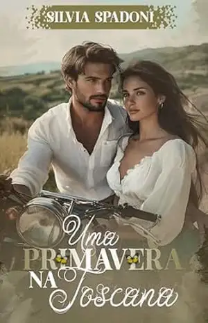 Uma primavera na Toscana – Silvia Spadoni