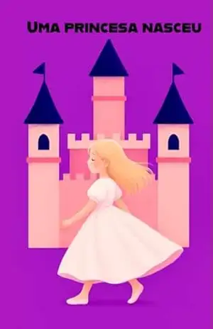 Uma Princesa Nasceu – Mônica Rogal De Andrade