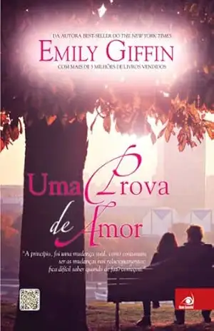 Uma prova de amor - Emily Giffin Uma prova de amor - Emily Giffin
