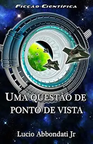Uma Questão de Ponto de Vista (Paralaxe – Coletânea de Contos) – Lucio Abbondati Junior