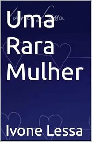 Uma Rara Mulher – Ivone  Lessa