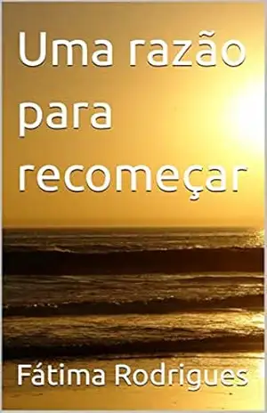 Capa do livro Uma razão para recomeçar - Fátima Rodrigues