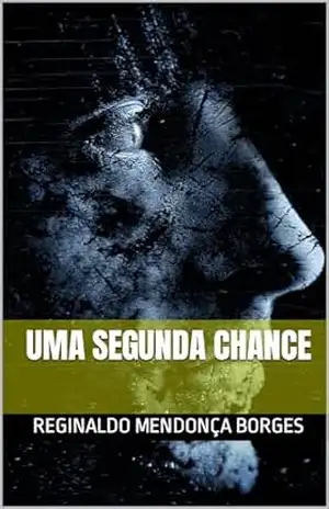 Uma Segunda Chance – Reginaldo Mendonça Borges
