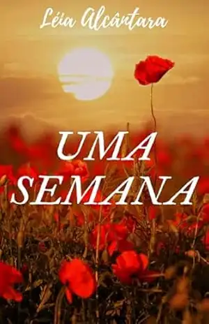Uma semana – Léia  Alcântara