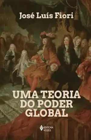 Uma teoria do poder global – José Luís Fiori