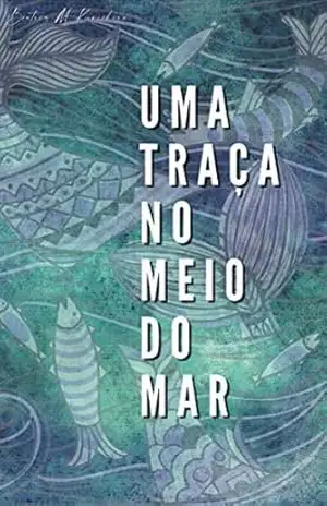 Capa do livro Uma traça no meio do mar - Beatriz Midori Kunichiro