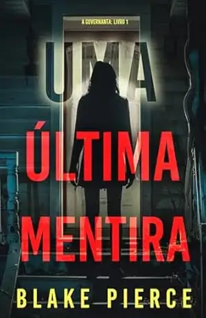Uma Última Mentira (A Governanta: Livro 1) – Blake Pierce