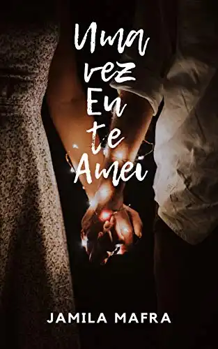 Baixar Uma Vez Eu Te Amei (Coleção Novos Romances) pdf, epub, mobi, eBook