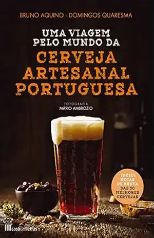 Uma Viagem pelo Mundo da Cerveja Artesanal Portuguesa – Domingos Quaresma Uma Viagem pelo Mundo da Cerveja Artesanal Portuguesa – Domingos Quaresma