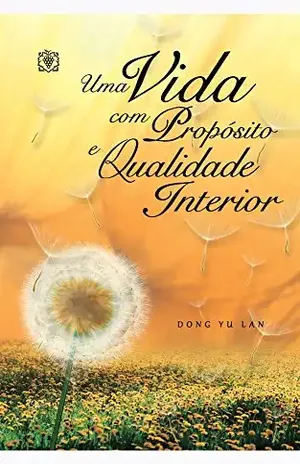 Uma vida com propósito e qualidade de vida interior – Dong Yu Lan