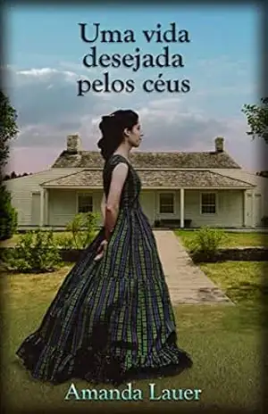Capa do livro Uma vida desejada pelos ceus - Amanda Lauer