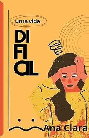 Uma vida difícil – Ana Clara