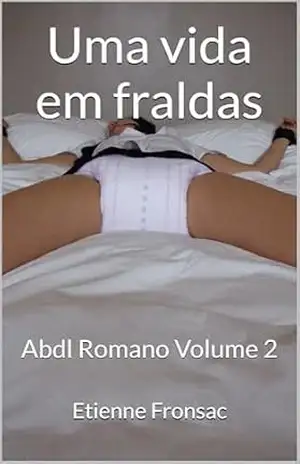 Capa do livro Uma vida em fraldas: Abdl Romano Volume 2 - Etienne Fronsac