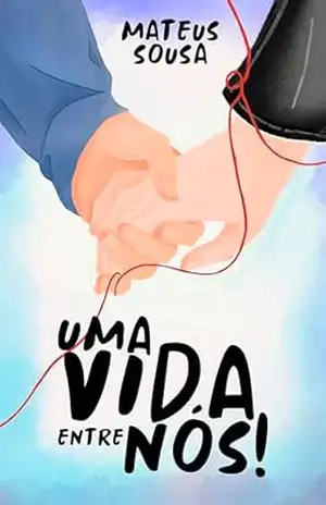 Uma vida entre nós! – Mateus Sousa