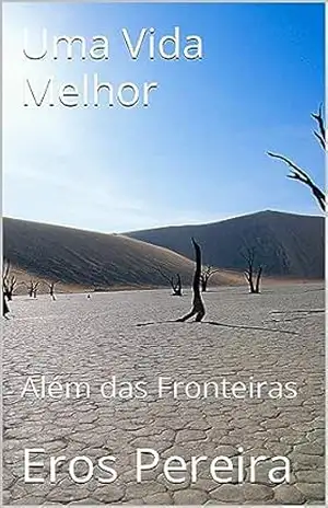 Uma Vida Melhor: Além das Fronteiras – Eros Pereira