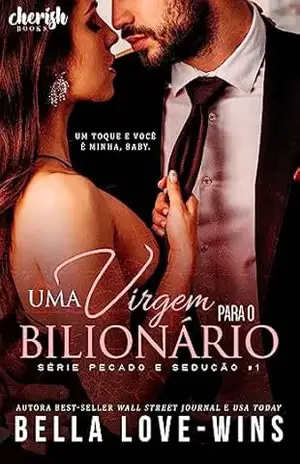 Uma Virgem para o Bilionário – Bella  Love-Wins